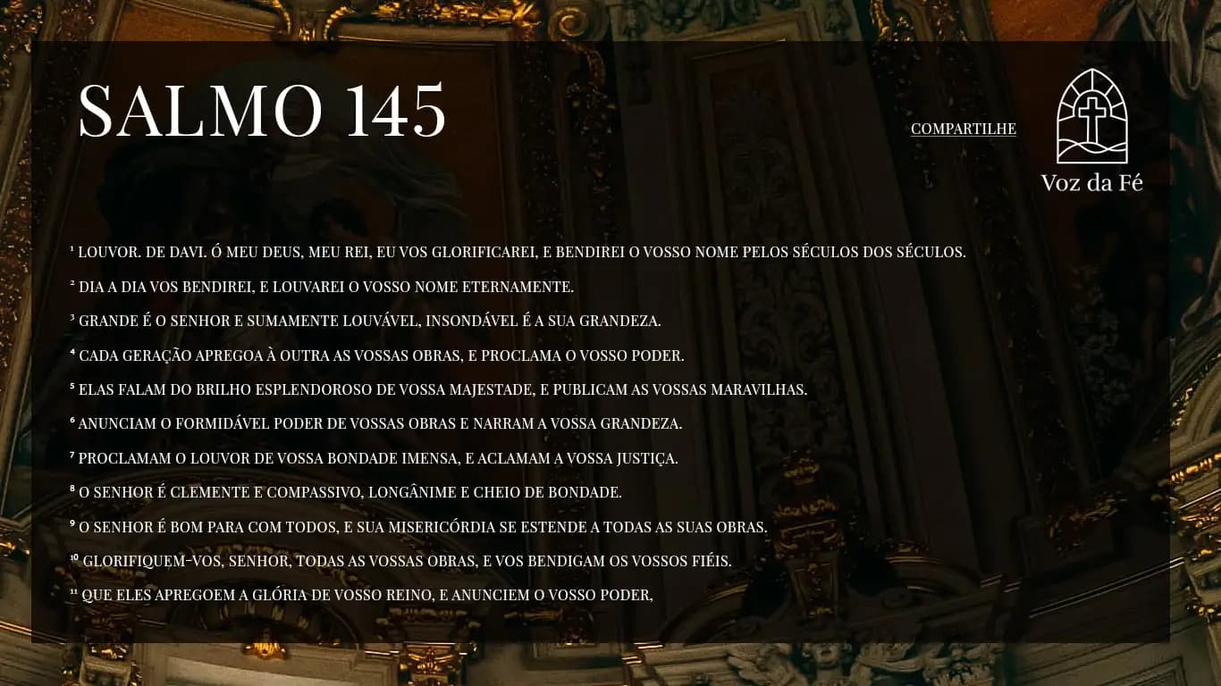 Interior de uma Igreja católica, teto arredondado, pilares com detalhes em ouro, bem preservado, iluminação indireta, Salmo 145 escrito